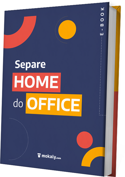E-book Separe o Home do Office - Mokaly